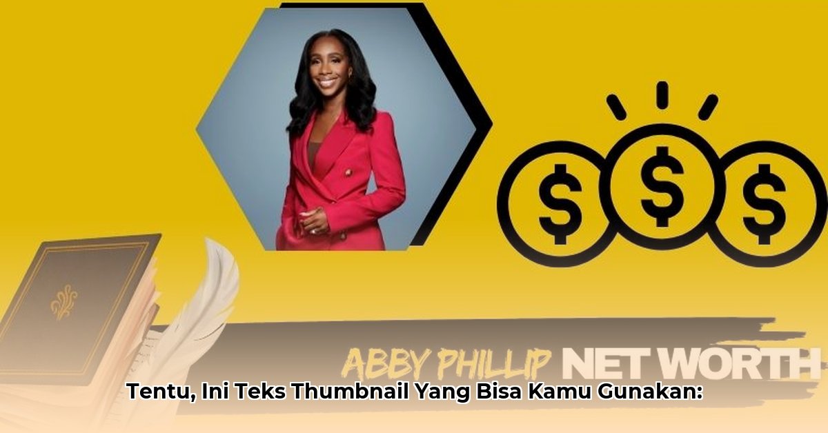 net-worth-abby-phillip-salary